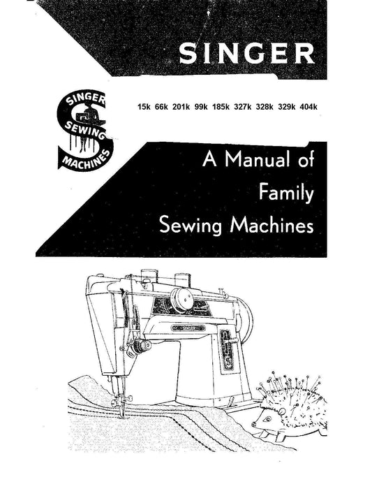 Singer 15k -  66k - 201k - 99k - 185k - 327k - 328k - 329k - 404k Sewing Machine Instruction Manual - User Manual - English