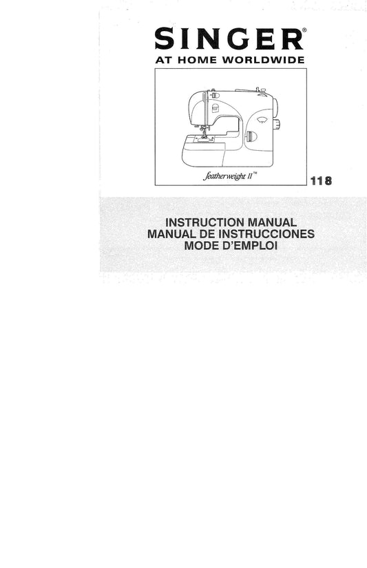 Singer 118 Featherweight II Sewing Machine Instruction Manual - User Manual - Complete User Guide - English - French - Spanish