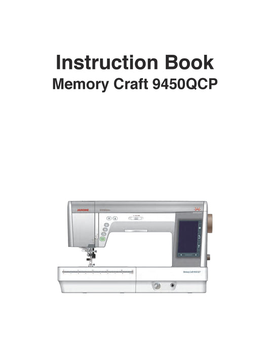 Janome 9450QCP Memory Craft Sewing Machine Instruction Manual - User Manual - Complete User Guide