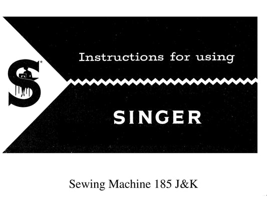 Singer 185J - 185K Sewing Machine Instruction Manual - User Manual - Complete User Guide - English