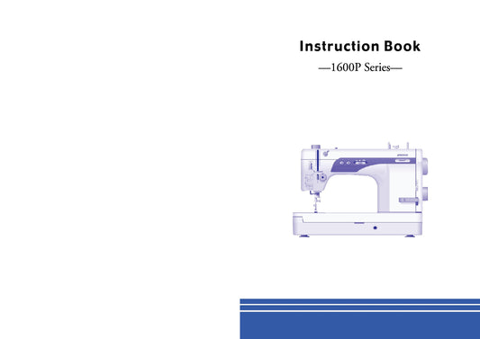 Janome 1600P Series Sewing Machine Instruction Manual - User Manual - Complete User Guide - English