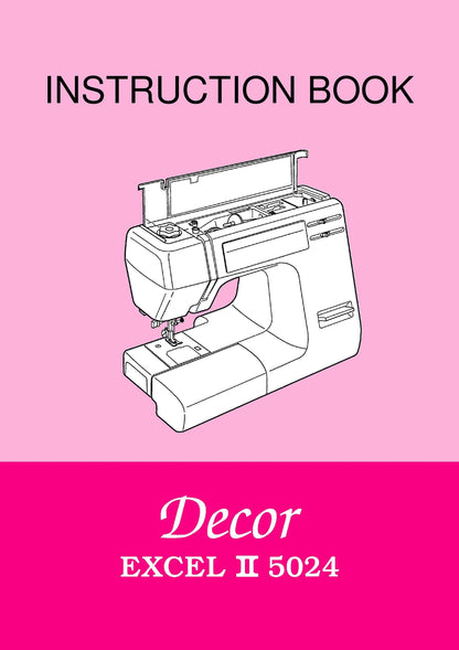 Janome 5024 Excel II Decor Sewing Machine Instruction Manual - User Manual - Complete User Guide