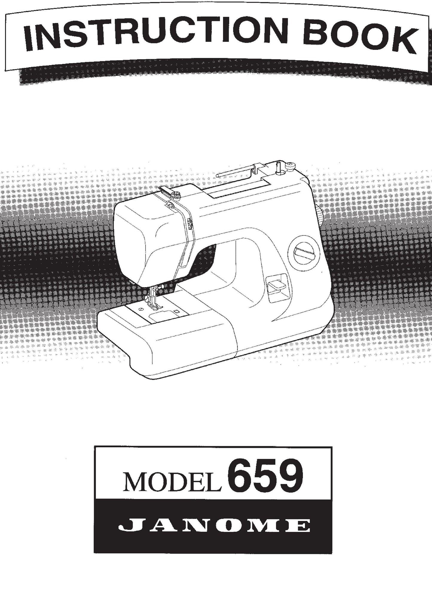 Janome 659 Sewing Machine Instruction Manual - User Manual - Complete User Guide