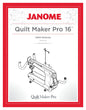 Janome QMP16 - Quilt Maker Pro 16 Sewing Machine Instruction Manual - User Manual - Complete User Guide