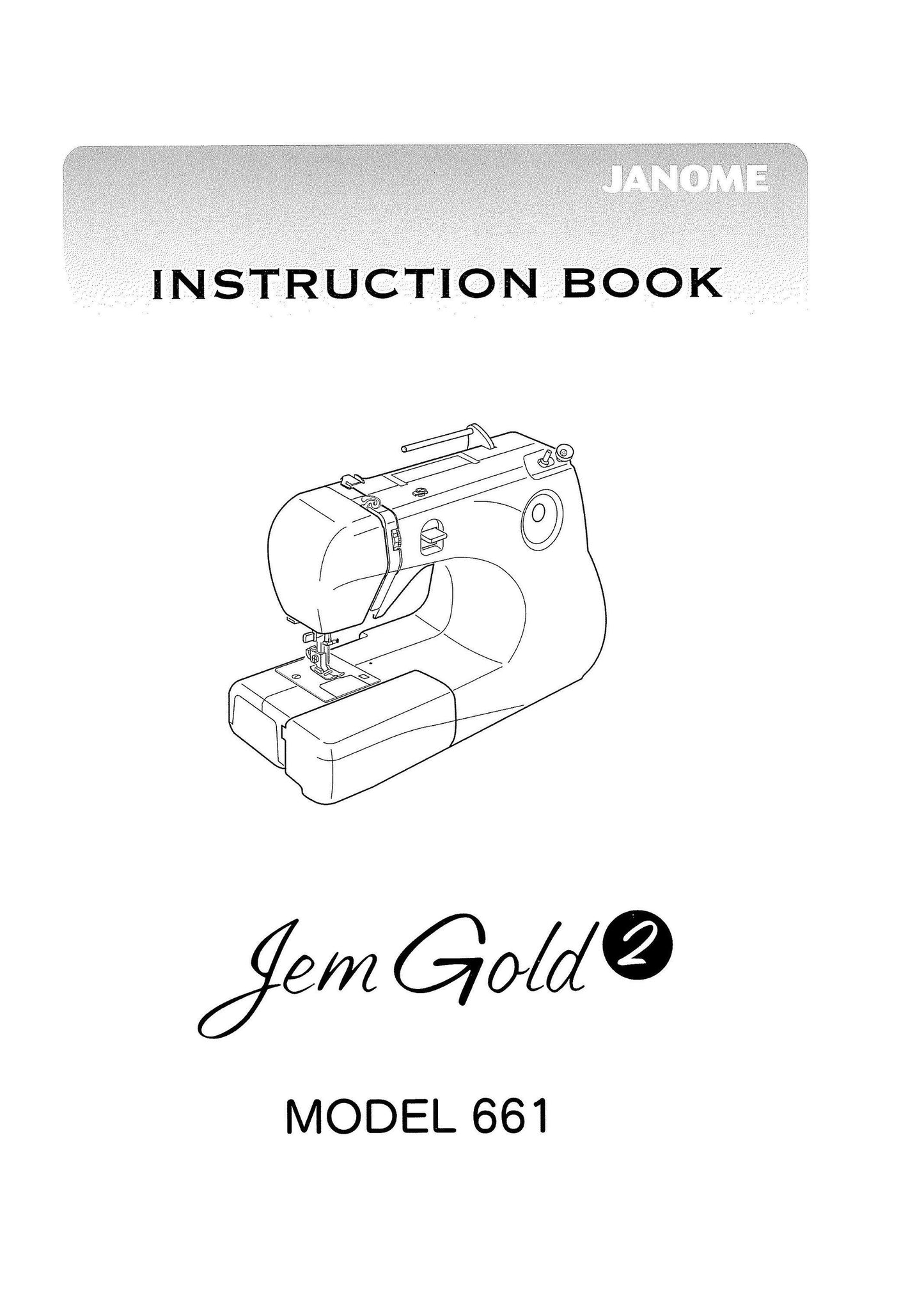 Janome 661 JemGold 2 Sewing Machine Instruction Manual - User Manual - Complete User Guide