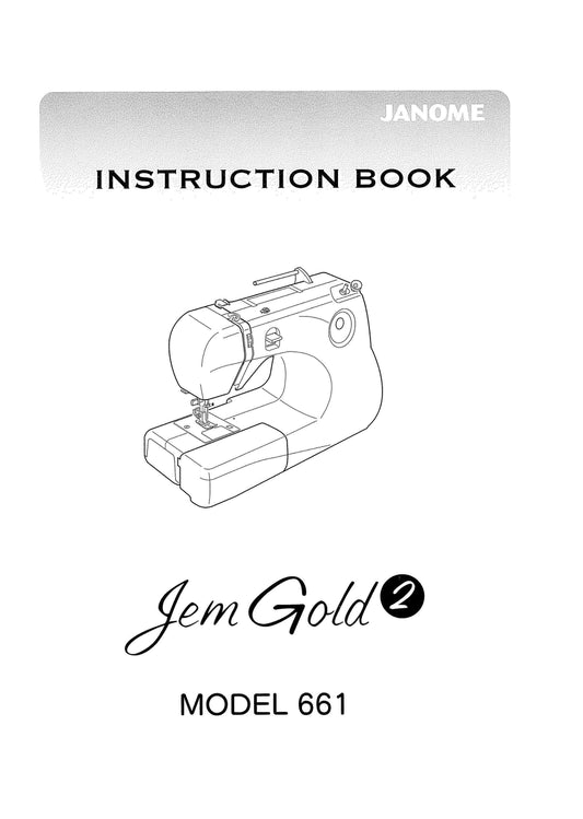 Janome 661 JemGold 2 Sewing Machine Instruction Manual - User Manual - Complete User Guide