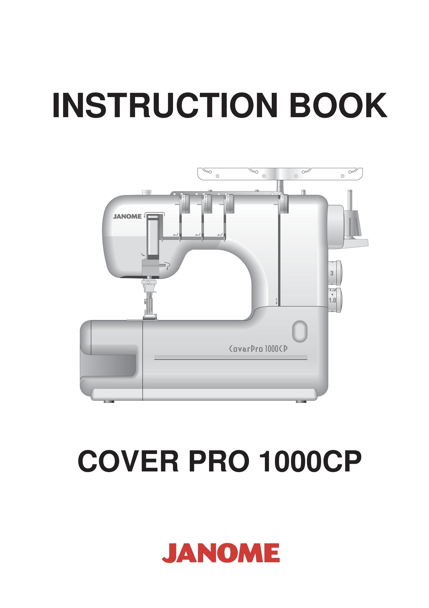 Janome 1000CP Cover Pro Sewing Machine Instruction Manual - User Manual - Complete User Guide