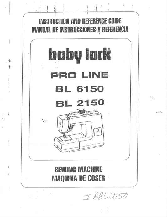 Baby Lock Pro Line BL6150 - BL2150 Sewing Machine Instruction Manual - User Manual - Complete User Guide