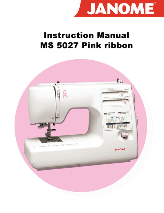 Janome MS5027 Sewing Machine Instruction Manual - User Manual - Complete User Guide