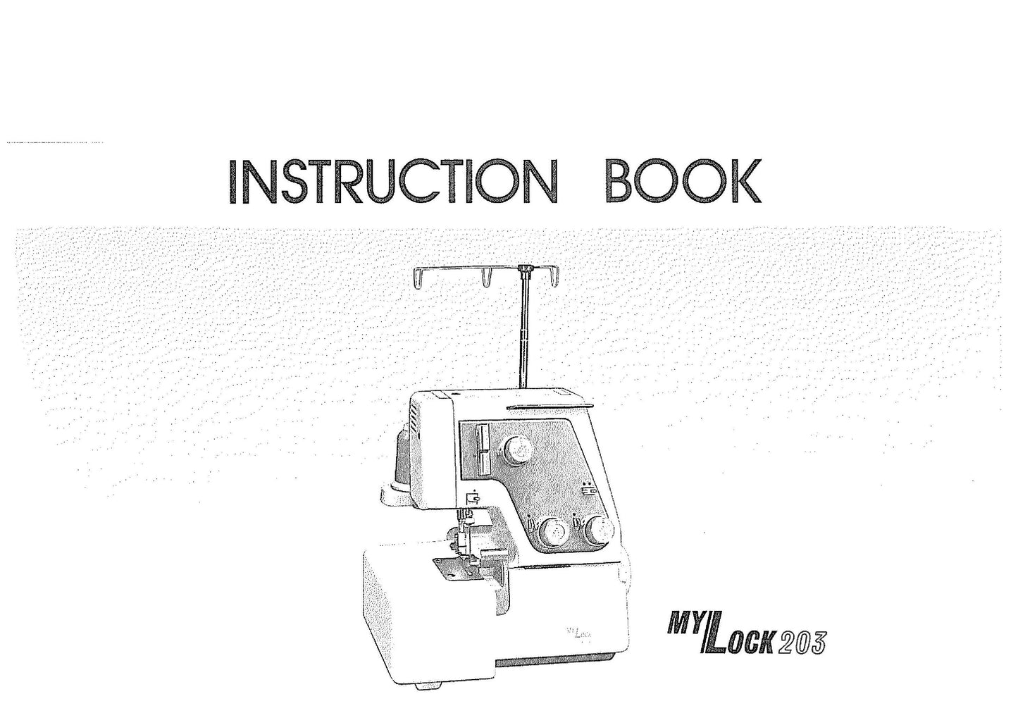 Janome 203 MyLock Sewing Machine Instruction Manual - User Manual - Complete User Guide