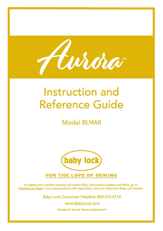 Baby Lock Aurora BLMAR Sewing Machine Instruction Manual - User Manual - Complete User Guide - English