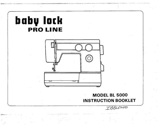 Baby Lock Pro Line BL5000 Sewing Machine Instruction Manual - User Manual - Complete User Guide - English