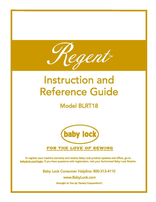 Baby Lock Regent BLRT18 Sewing Machine Instruction Manual - User Manual - Complete User Guide - English