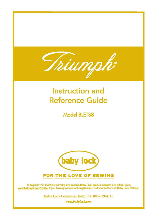 Baby Lock Triumph BLETS8 Sewing Machine Instruction Manual - User Manual - Complete User Guide