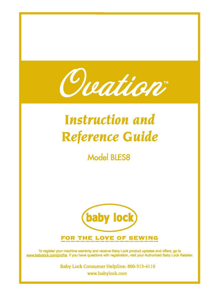 Baby Lock Ovation BLES8 Sewing Machine Instruction Manual - User Manual - Complete User Guide