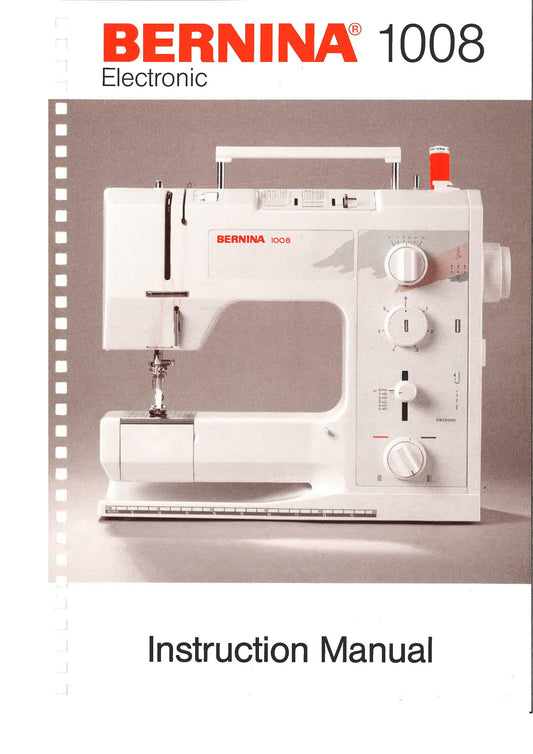 BERNINA 1008 Sewing Machine Instruction Manual - User Manual - Complete User Guide - English