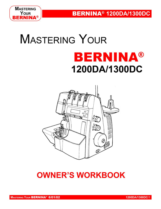 Bernina 1200DA - 1300DC  Sewing Machine Instruction Manual - User Manual - Complete User Guide - English