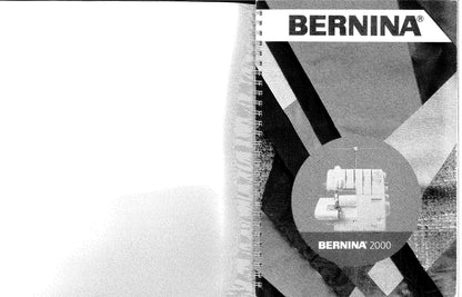 Bernina 2000 Sewing Machine Instruction Manual - User Manual - Complete User Guide - English